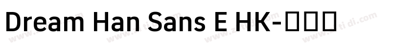 Dream Han Sans E HK字体转换
